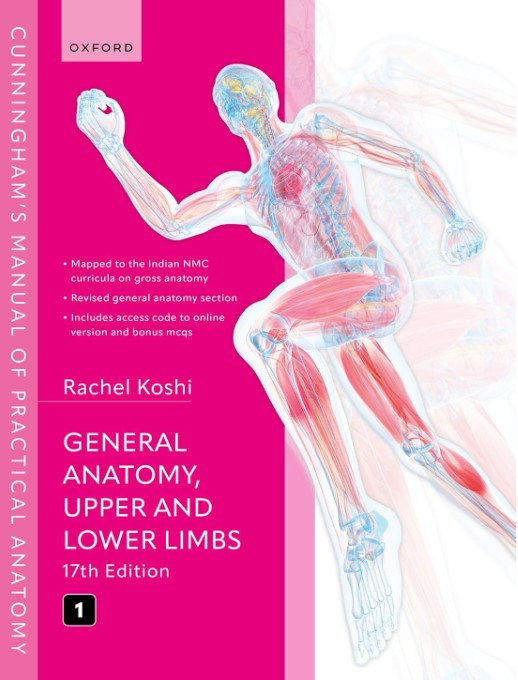 Cunninghams Manual of Practical Anatomy Volume 1 | General Anatomy, Upper and Lower Limbs |17th Edition
